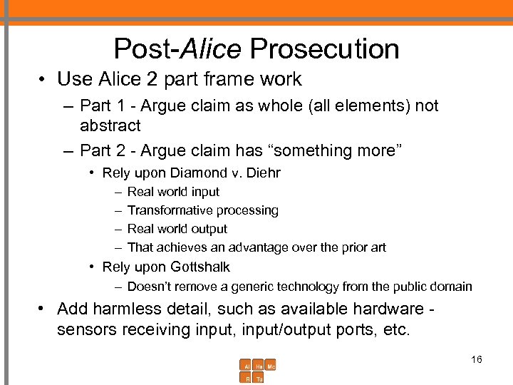 Post-Alice Prosecution • Use Alice 2 part frame work – Part 1 - Argue