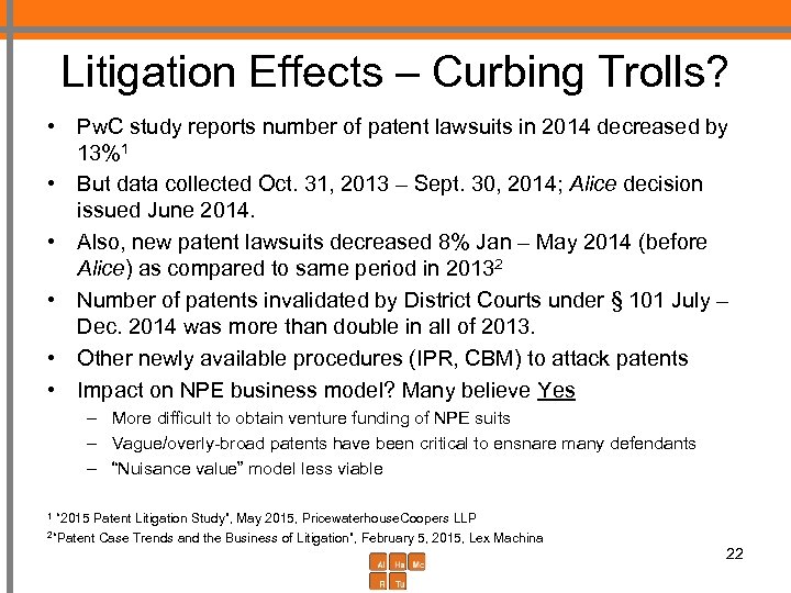 Litigation Effects – Curbing Trolls? • Pw. C study reports number of patent lawsuits