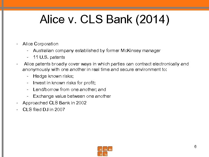 Alice v. CLS Bank (2014) - - - Alice Corporation - Australian company established