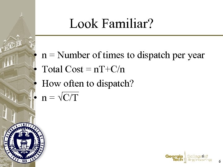 Look Familiar? • • n = Number of times to dispatch per year Total