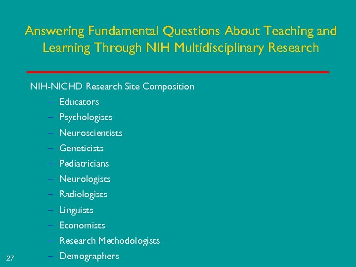 Answering Fundamental Questions About Teaching and Learning Through NIH Multidisciplinary Research NIH-NICHD Research Site