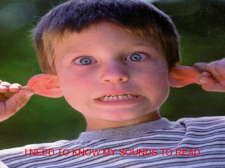 I NEED TO KNOW MY SOUNDS TO READ 3 