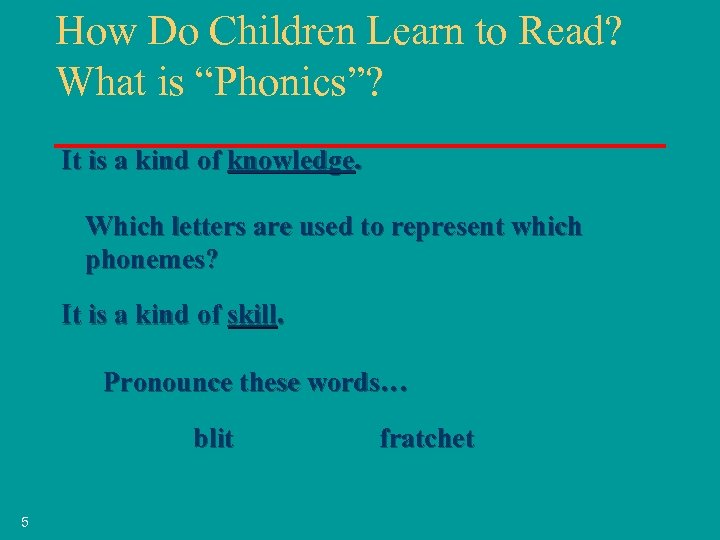 How Do Children Learn to Read? What is “Phonics”? It is a kind of