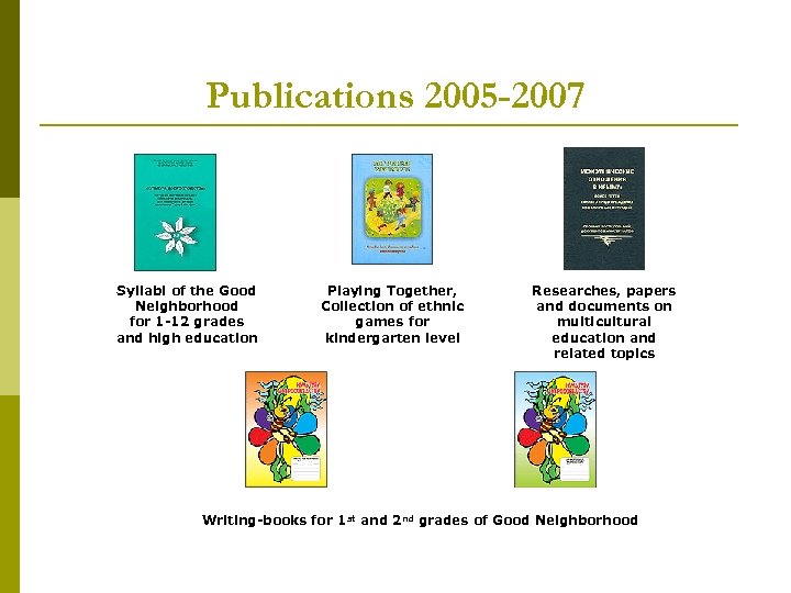 Publications 2005 -2007 Syllabi of the Good Neighborhood for 1 -12 grades and high