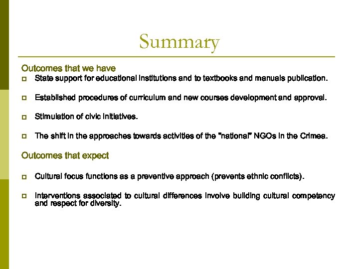 Summary Outcomes that we have p State support for educational institutions and to textbooks