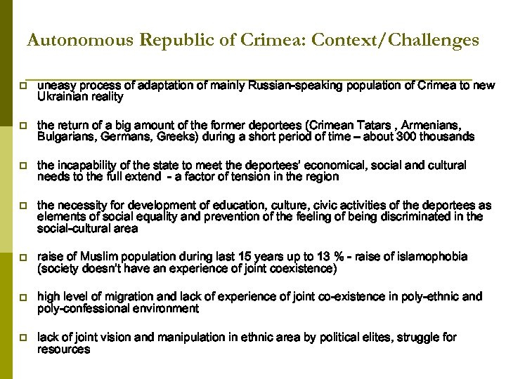 Autonomous Republic of Crimea: Context/Challenges p uneasy process of adaptation of mainly Russian-speaking population