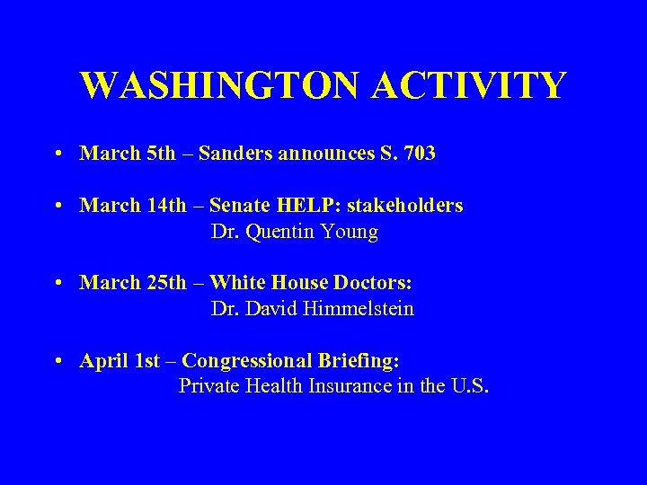 WASHINGTON ACTIVITY • March 5 th – Sanders announces S. 703 • March 14
