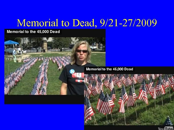 Memorial to Dead, 9/21 -27/2009 