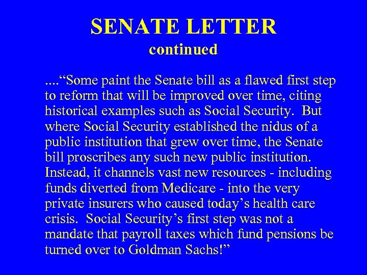 SENATE LETTER continued. . “Some paint the Senate bill as a flawed first step