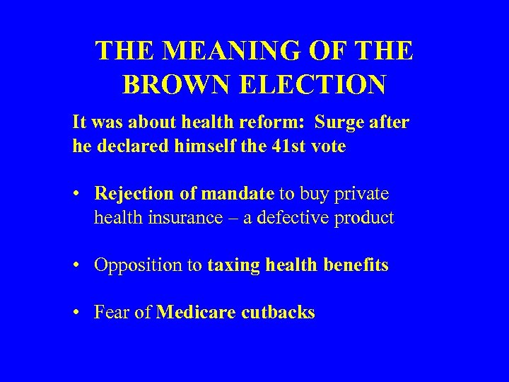 THE MEANING OF THE BROWN ELECTION It was about health reform: Surge after he