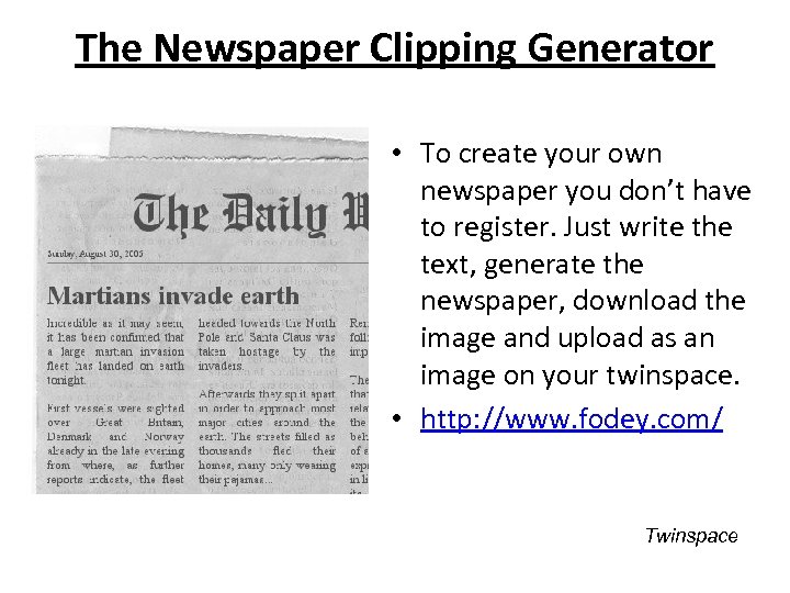The Newspaper Clipping Generator • To create your own newspaper you don’t have to