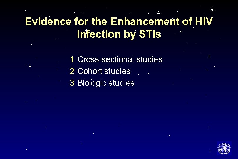 Evidence for the Enhancement of HIV Infection by STIs 1 Cross-sectional studies 2 Cohort