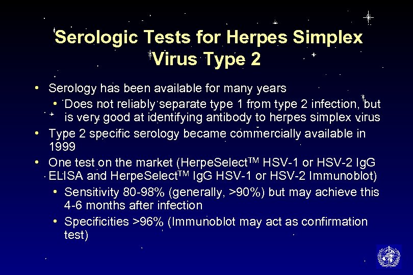 Serologic Tests for Herpes Simplex Virus Type 2 • Serology has been available for