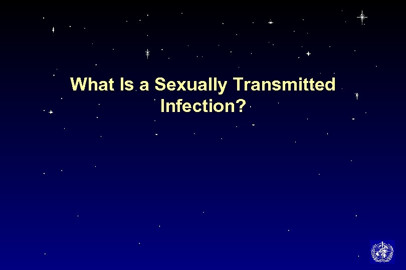 What Is a Sexually Transmitted Infection? 