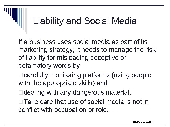 Liability and Social Media If a business uses social media as part of its