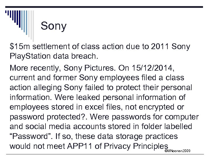 Sony $15 m settlement of class action due to 2011 Sony Play. Station data