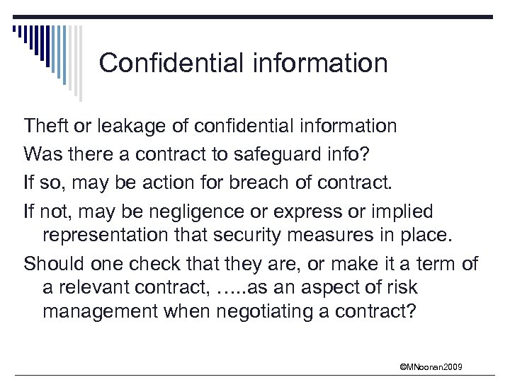 Confidential information Theft or leakage of confidential information Was there a contract to safeguard