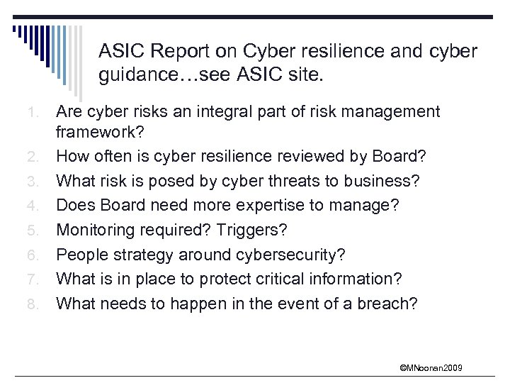 ASIC Report on Cyber resilience and cyber guidance…see ASIC site. 1. 2. 3. 4.