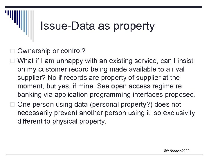 Issue-Data as property o Ownership or control? o What if I am unhappy with