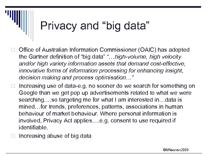 Privacy and “big data” o Office of Australian Information Commissioner (OAIC) has adopted the