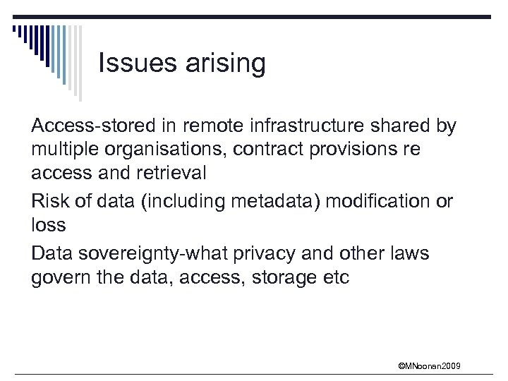 Issues arising Access-stored in remote infrastructure shared by multiple organisations, contract provisions re access