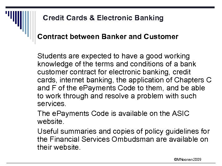 Credit Cards & Electronic Banking Contract between Banker and Customer Students are expected to