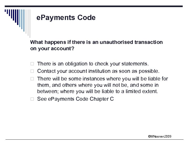 e. Payments Code What happens if there is an unauthorised transaction on your account?