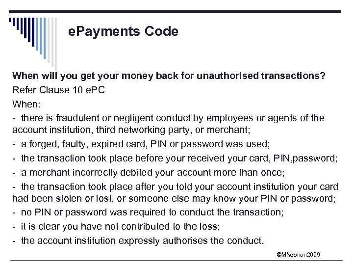 e. Payments Code When will you get your money back for unauthorised transactions? Refer