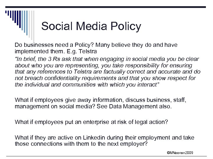 Social Media Policy Do businesses need a Policy? Many believe they do and have