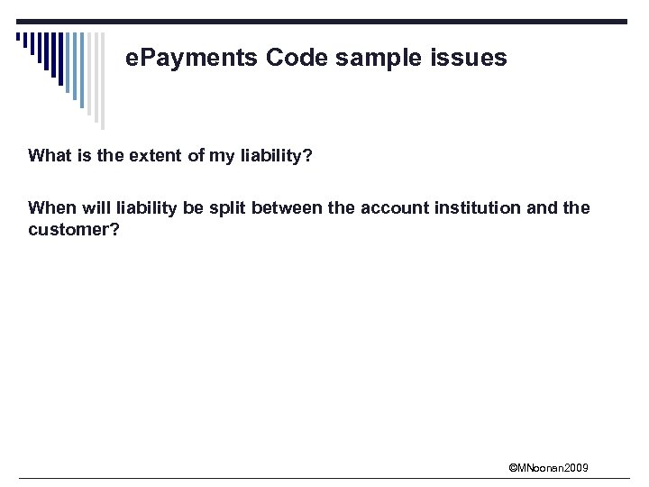 e. Payments Code sample issues What is the extent of my liability? When will