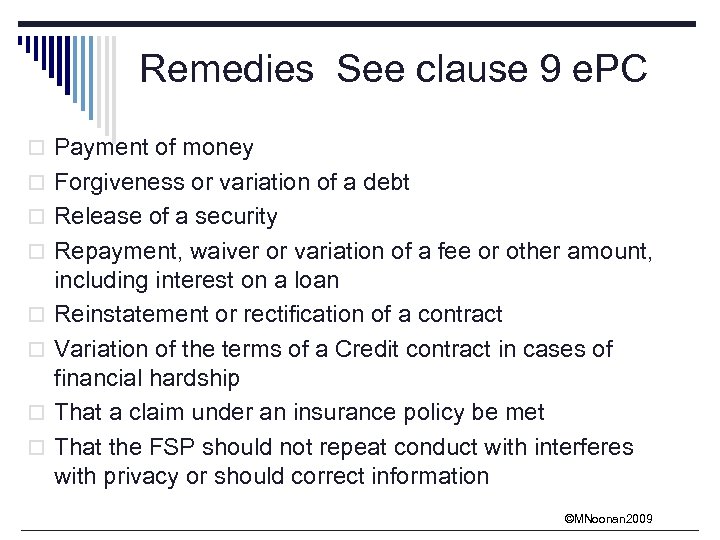 Remedies See clause 9 e. PC o Payment of money o Forgiveness or variation