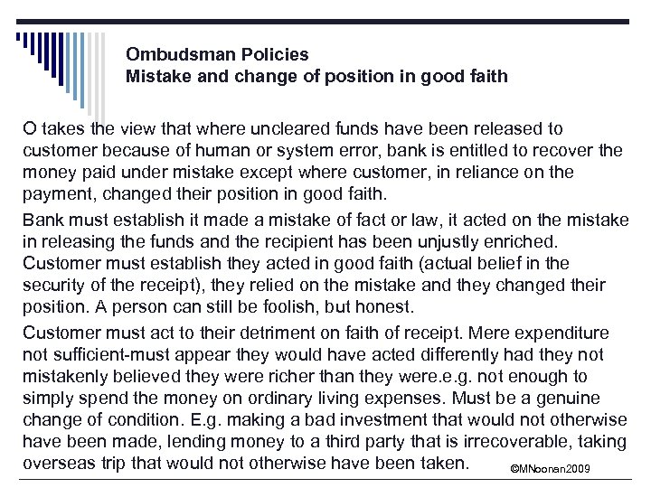 Ombudsman Policies Mistake and change of position in good faith O takes the view