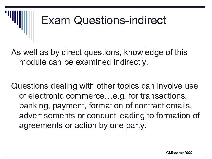 Exam Questions-indirect As well as by direct questions, knowledge of this module can be