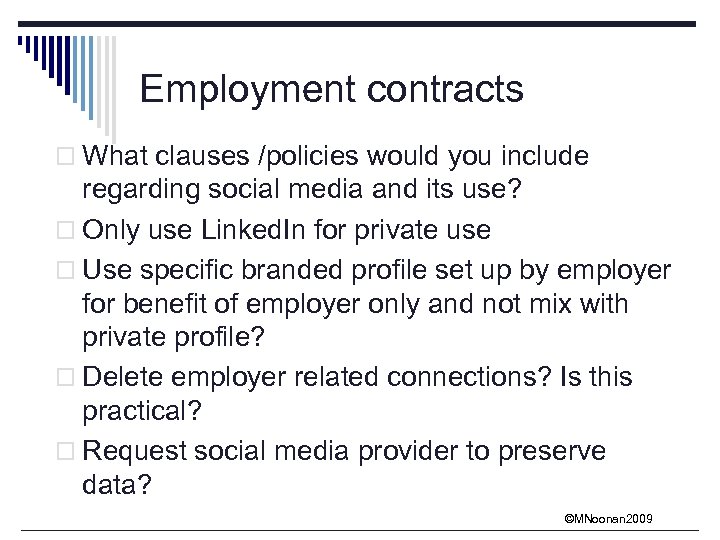 Employment contracts o What clauses /policies would you include regarding social media and its