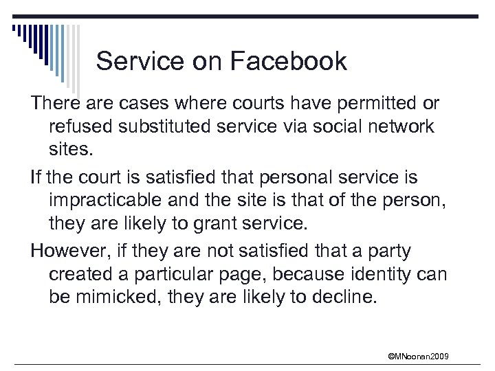 Service on Facebook There are cases where courts have permitted or refused substituted service