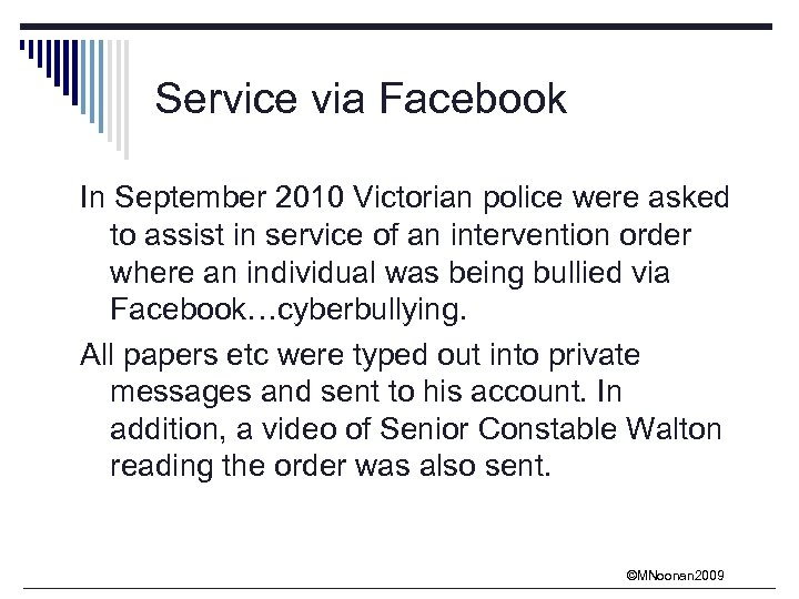 Service via Facebook In September 2010 Victorian police were asked to assist in service