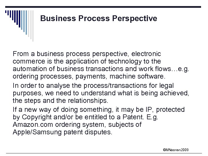 Business Process Perspective From a business process perspective, electronic commerce is the application of