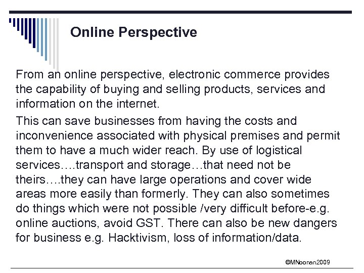 Online Perspective From an online perspective, electronic commerce provides the capability of buying and