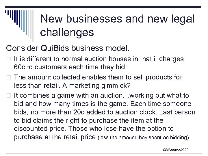 New businesses and new legal challenges Consider Qui. Bids business model. o It is