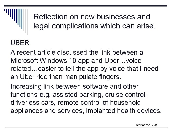 Reflection on new businesses and legal complications which can arise. UBER A recent article