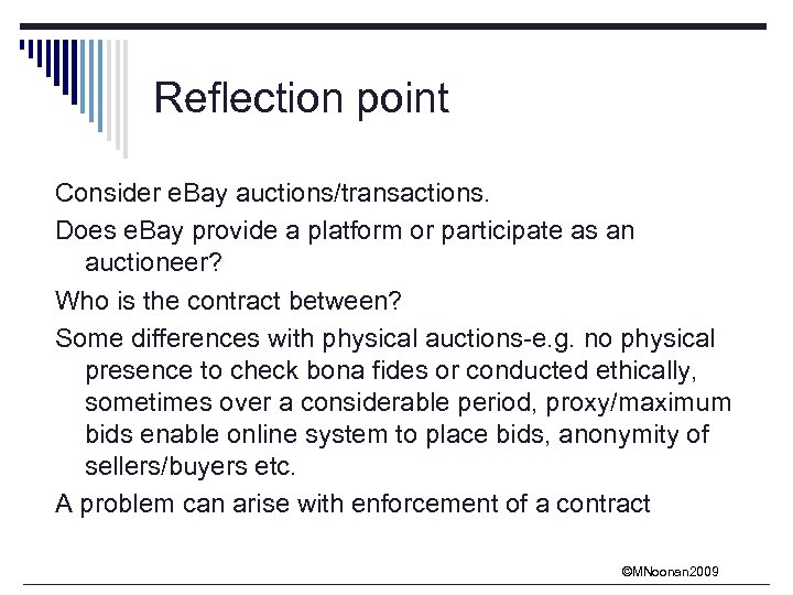 Reflection point Consider e. Bay auctions/transactions. Does e. Bay provide a platform or participate