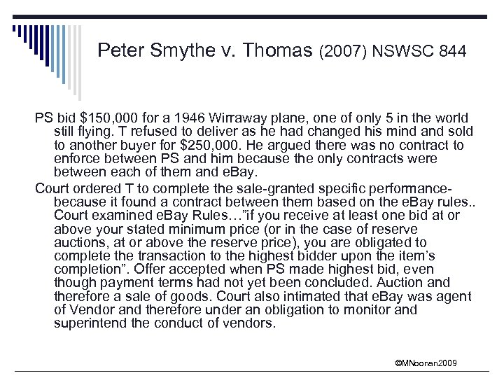 Peter Smythe v. Thomas (2007) NSWSC 844 PS bid $150, 000 for a 1946