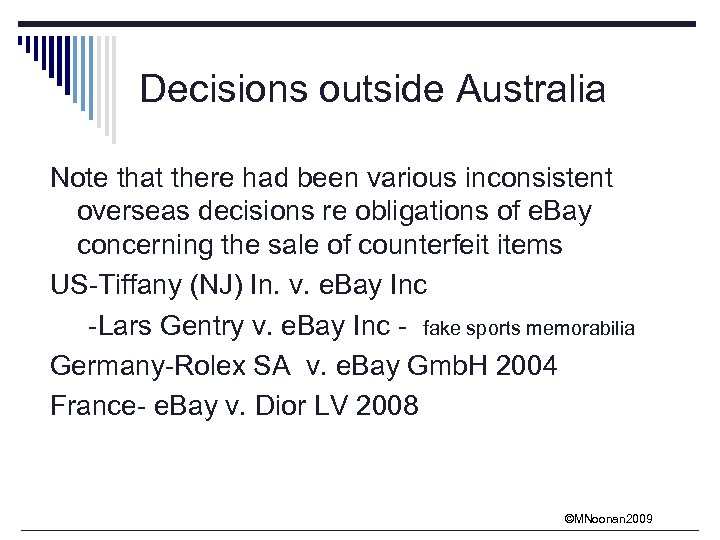 Decisions outside Australia Note that there had been various inconsistent overseas decisions re obligations