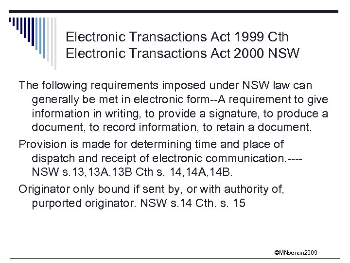 Electronic Transactions Act 1999 Cth Electronic Transactions Act 2000 NSW The following requirements imposed