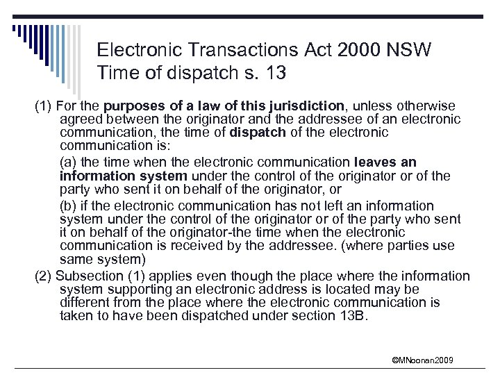 Electronic Transactions Act 2000 NSW Time of dispatch s. 13 (1) For the purposes