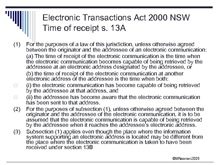 Electronic Transactions Act 2000 NSW Time of receipt s. 13 A (1) o o