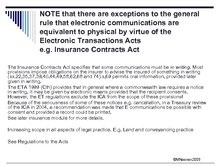 NOTE that there are exceptions to the general rule that electronic communications are equivalent