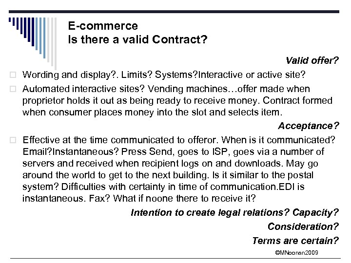 E-commerce Is there a valid Contract? Valid offer? o Wording and display? . Limits?