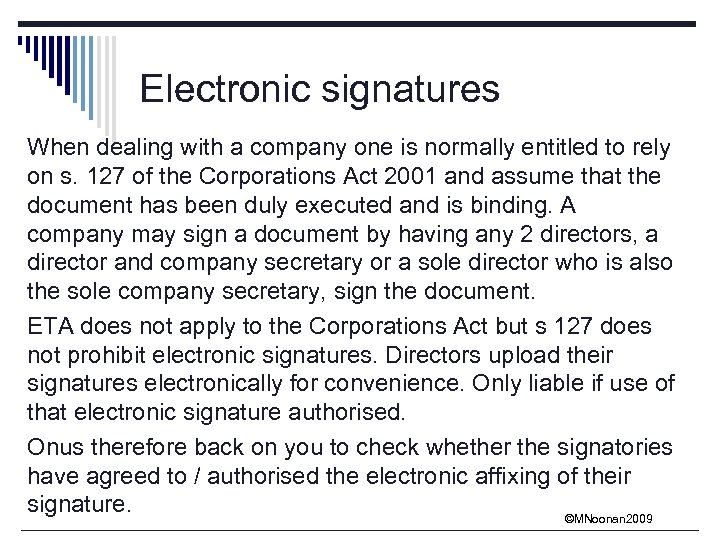 Electronic signatures When dealing with a company one is normally entitled to rely on