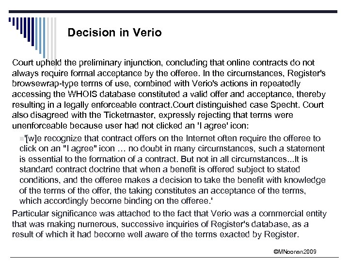 Decision in Verio Court upheld the preliminary injunction, concluding that online contracts do not